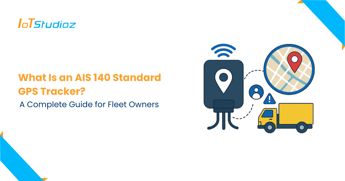 What Is an AIS 140 Standard GPS Tracker A Complete Guide for Fleet Owners
