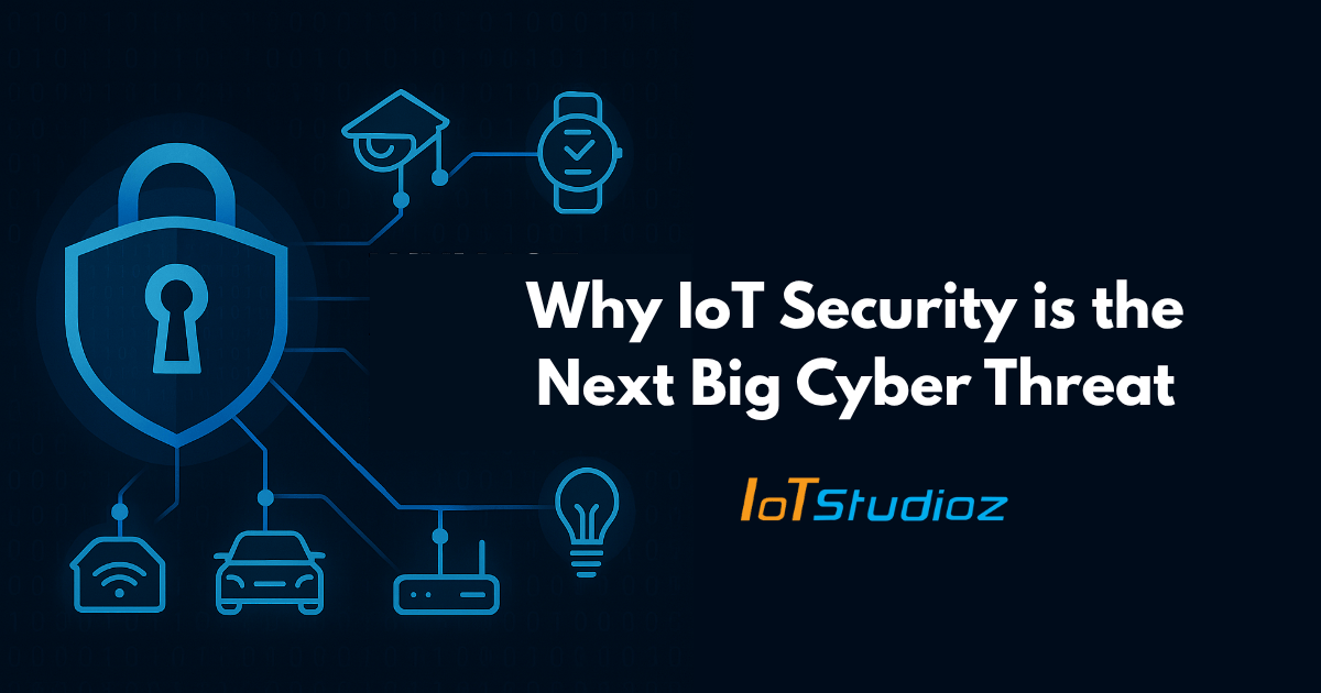 why iot security is the next big cyber threat