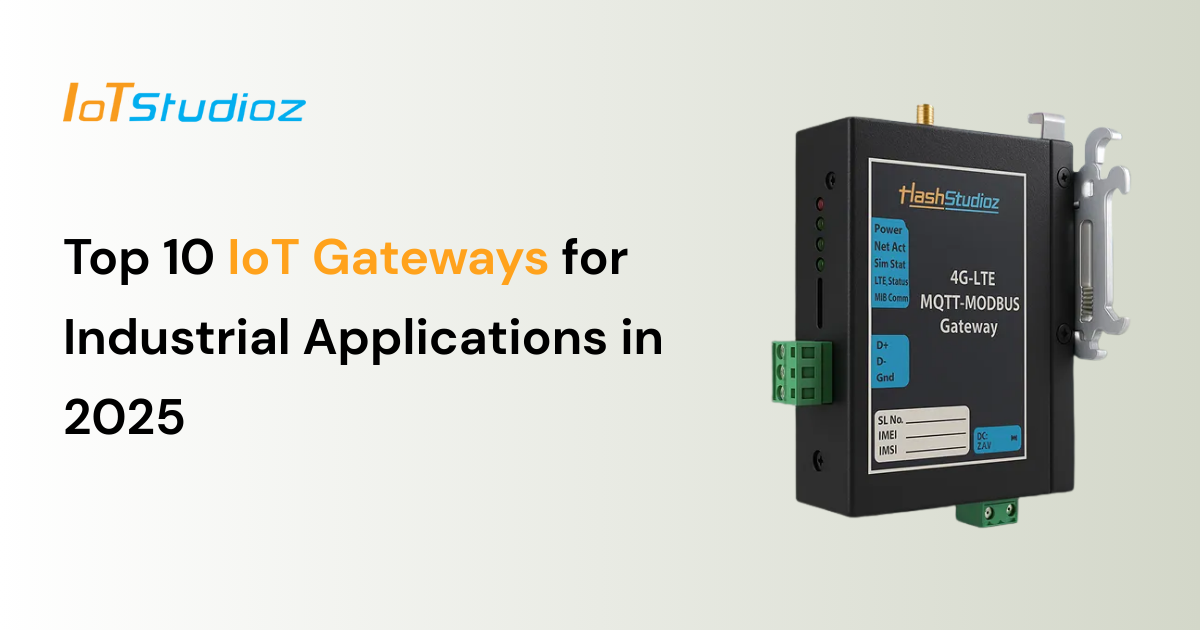 Top 10 IoT Gateways for Industrial Applications in 2025