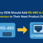 Why Every OEM Should Add RS-485 to Ethernet Conversion in Their Next Product Design