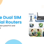Why Are Dual SIM Industrial Routers Important for Uninterrupted POS and Payment Terminals