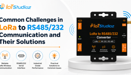 Common Challenges in LoRa to RS485232 Communication and Their Solutions