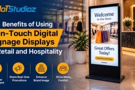 Top Benefits of Using Non-Touch Digital Signage Displays in Retail and Hospitality